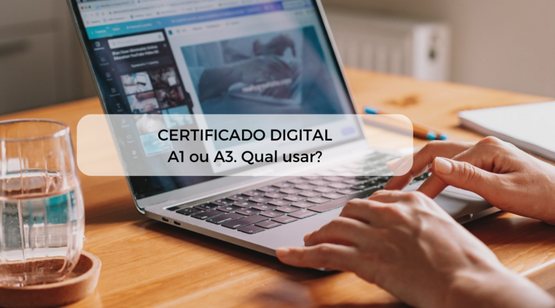 Certificado Digital – como escolher o certificado correto