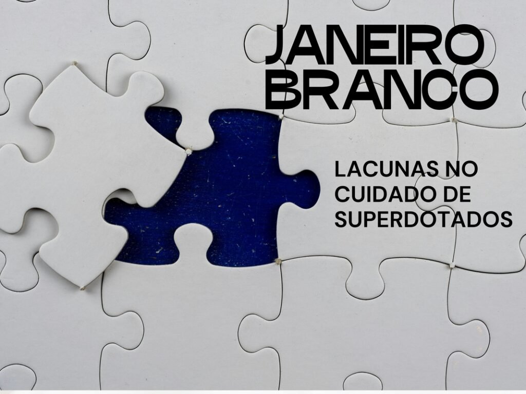 Janeiro Branco revela lacunas no cuidado de superdotados