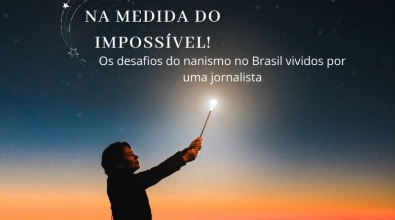 Livro de jornalista expõe desafios do nanismo no Brasil