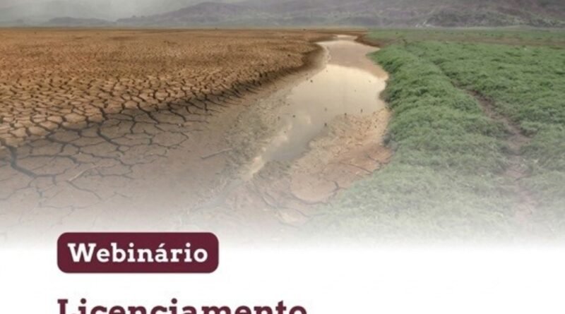 Webinário debate nova Lei de Licenciamento Ambiental