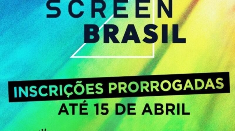 Inscrições para o ScreenBrasil são prorrogadas até o dia 15
