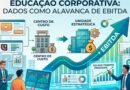Dados em educação corporativa elevam ganho em empresas