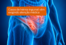 Casos de hérnia inguinal vêm exigindo atenção médica